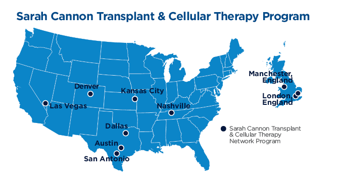 Sarah Cannon Transplant and Cellular Therapy Program located in Austin, Dallas, Denver, Las Vegas, Kansas City, Nashville and San Antonio in the United States. In the United Kingdom, located in London and Manchester.